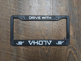 Drive with Aloha (VH07V) License Plate Frame - VH07V
