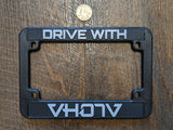 Motorcycle Drive with Aloha (VH07V) License Plate Frame
